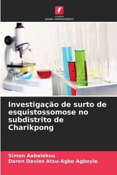 Paperback Investigação de surto de esquistossomose no subdistrito de Charikpong [Portuguese] Book