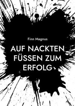 Auf nackten F??en zum Erfolg