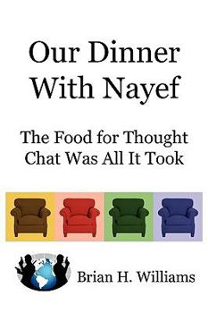 Paperback Our Dinner with Nayef: The Food for Thought Chat Was All It Took Book