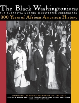 Hardcover The Black Washingtonians: The Anacostia Museum Illustrated Chronology Book