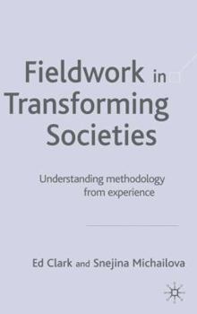 Hardcover Fieldwork in Transforming Societies: Understanding Methodology from Experience Book