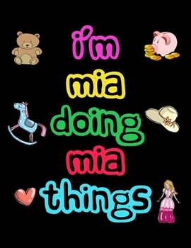I'm Mia Doing Mia Things: 2020 Kids Planners for Girls Named Mia