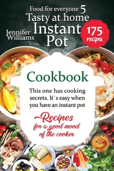 Paperback Instant Pot cookbook. Tasty at home: This one has cooking secrets. It's easy when you have an instant pot. Recipes for a good mood of the cooker Book