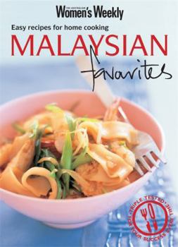 Malaysian Favourites: Easy Recipes for Home Cooking (Australian Women's Weekly Home Library Series) - Book  of the Women's Weekly