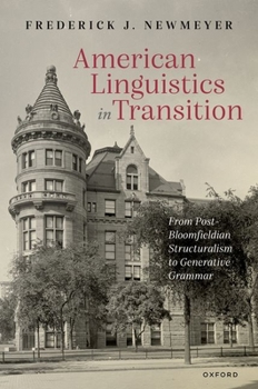 Hardcover American Linguistics in Transition: From Post-Bloomfieldian Structuralism to Generative Grammar Book