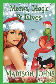Meows, Magic & Elves - Book #6 of the Lake Forest Witches