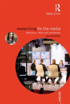 Paperback Researching for the Media: Television, Radio and Journalism Book