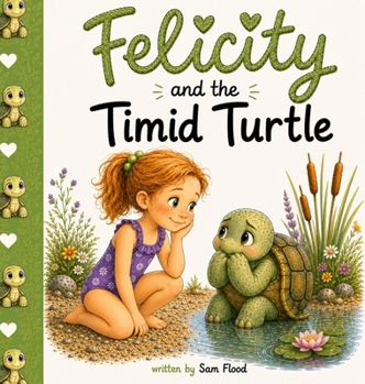 Hardcover Felicity and the Timid Turtle Book