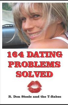 Paperback 164 Dating Problems Solved: R. Don Steele and the T-Babes Book