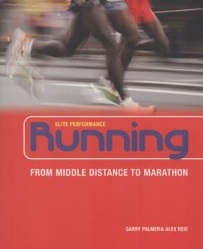 Paperback Running: From Middle Distance to Marathon (Elite Performance) [Sep 01, 2009] Reid, Alex and Palmer, Garry Book