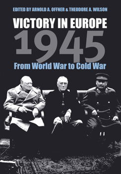 Hardcover Victory in Europe 1945: From World War to Cold War Book