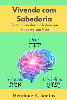 Paperback Vivendo com Sabedoria: 31 dias para mudar a sua vida [Portuguese] Book