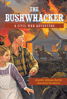 Paperback The Bushwhacker: A Civil War Adventure Book