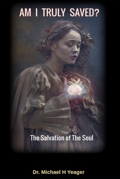 Paperback Am I Truly Saved?: The Salvation of The Soul Book