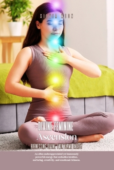 Divine Feminine Ascension: Harnessing Divine Twin Flame Energy (Divine Feminines)