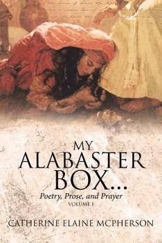 Paperback My Alabaster Box...: Poetry, Prose, and Prayer Book