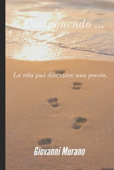 Paperback Componendo ...: La vita può diventare una poesia [Italian] Book