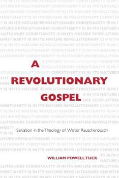 Paperback A Revolutionary Gospel: Salvation in the Theology of Walter Rauschenbusch Book