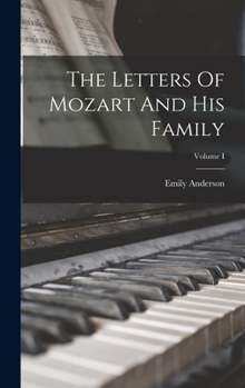 Hardcover The Letters Of Mozart And His Family; Volume I Book