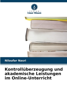Kontrollüberzeugung und akademische Leistungen im Online-Unterricht