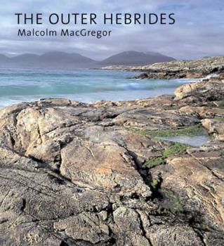 Hardcover The Outer Hebrides. Malcolm MacGregor Book