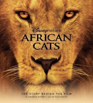 Hardcover Disney Nature African Cats: The Story Behind the Film Book