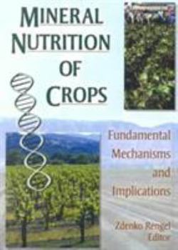 Paperback Mineral Nutrition of Crops: Fundamental Mechanisms and Implications Book