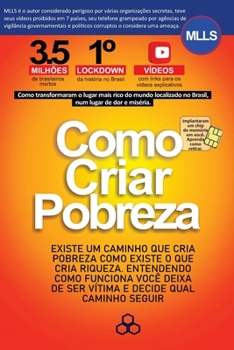 Paperback Como Criar Pobreza: desmontando a pobreza e gerando riquezas [Portuguese] Book