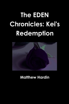 Paperback The EDEN Chronicles: Kei's Redemption Book