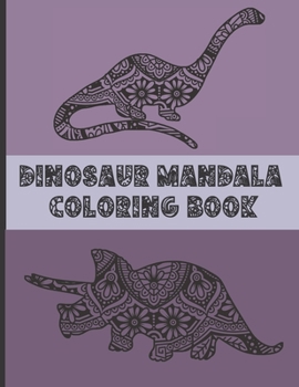 Paperback Dinosaur Mandala Coloring Book: Fun Dinosaur Gift For All Ages With 30 Coloring Designs Book
