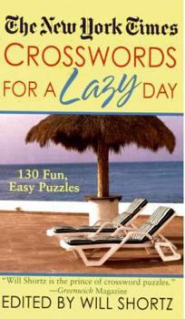 Mass Market Paperback The New York Times Crosswords for a Lazy Day: 130 Fun, Easy Puzzles Book