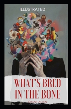 What's Bred in the Bone Illustrated