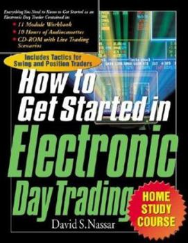 Paperback The How to Get Started in Electronic Day Trading Home Study Course [With CDROM and 12 Hrs and 224 Pg Workbook] Book