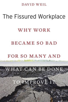 Paperback Fissured Workplace: Why Work Became So Bad for So Many and What Can Be Done to Improve It Book
