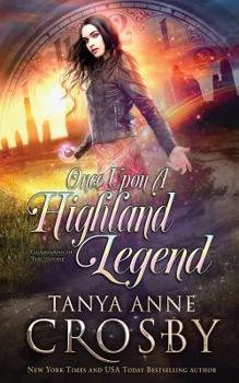Once Upon a Highland Legend - Book #1.5 of the Guardians of the Stone
