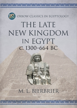 Paperback The Late New Kingdom in Egypt (C. 1300-664 Bc): A Genealogical and Chronological Investigation Book