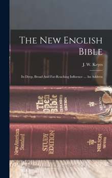 Hardcover The New English Bible: Its Deep, Broad And Far-reaching Influence ... An Address Book