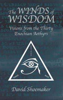 Paperback The Winds of Wisdom: Visions from the Thirty Enochian Aethyrs Book