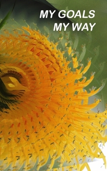 My Goals My Way: Undated goal tracker with flexible calendar journal Abstract series Yellow Tendrils (Goal Trackers)
