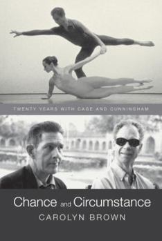 Hardcover Chance and Circumstance: Twenty Years with Cage and Cunningham Book