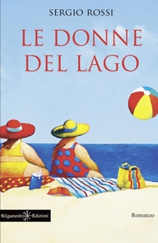 Paperback Le donne del lago: Un libro da leggere assolutamente, uno dei romanzi più venduti [Italian] Book