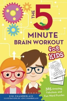 Paperback The Five-Minute Brain Workout for Kids: 365 Amazing, Fabulous, and Fun Word Puzzles Book