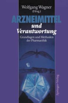 Paperback Arzneimittel Und Verantwortung: Grundlagen Und Methoden Der Pharmaethik [German] Book