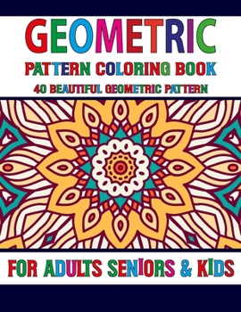 Geometric Pattern Coloring Book: Coloring book for adults anti-stress Geometric forms coloring book for adults Vol-129