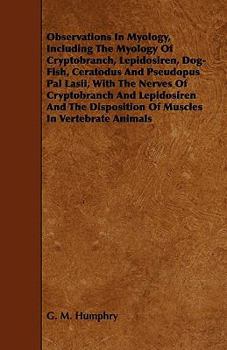 Paperback Observations in Myology, Including the Myology of Cryptobranch, Lepidosiren, Dog-Fish, Ceratodus and Pseudopus Pal Lasii, with the Nerves of Cryptobra Book