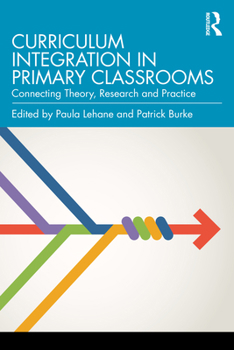 Paperback Curriculum Integration in Primary Classrooms: Connecting Theory, Research and Practice Book