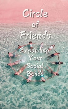 Paperback Circle of Friends: Expanding Your Social Bonds Book