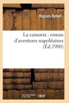 La Camorra: Roman d'Aventures Napolitaines 2e Éd (Litterature)