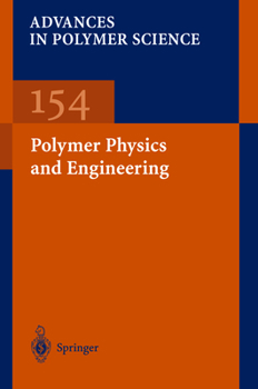 Polymer Physics and Engineering - Book #154 of the Advances in Polymer Science