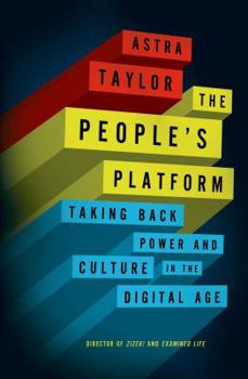 Hardcover The People's Platform: Taking Back Power and Culture in the Digital Age Book